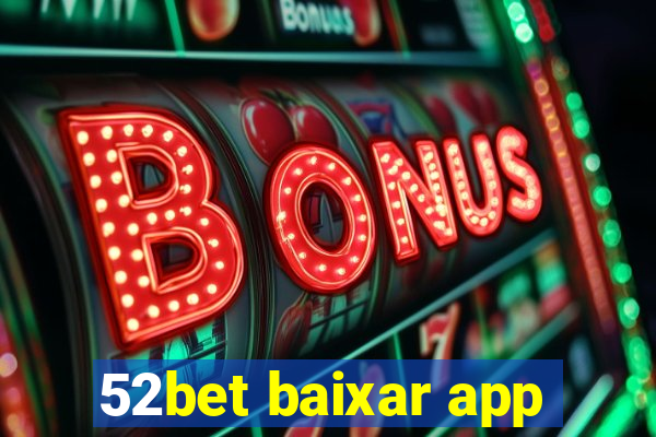 52bet baixar app